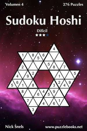 Sudoku Hoshi - Dificil - Volumen 4 - 276 Puzzles de Nick Snels