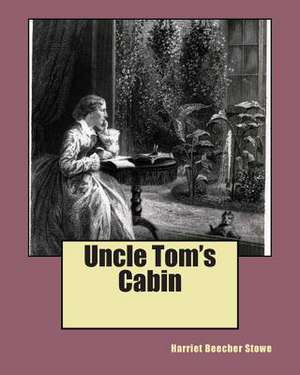 Uncle Tom's Cabin de MS Harriet Beecher Stowe