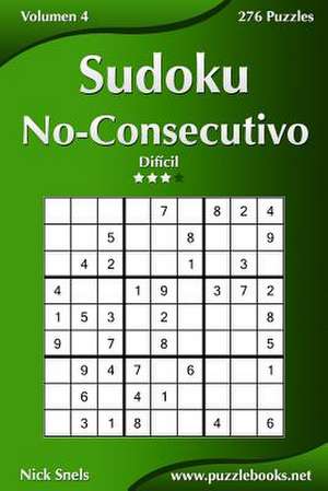 Sudoku No-Consecutivo - Dificil - Volumen 4 - 276 Puzzles