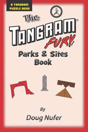 Tangram Fury Parks & Sites Book de Doug Nufer