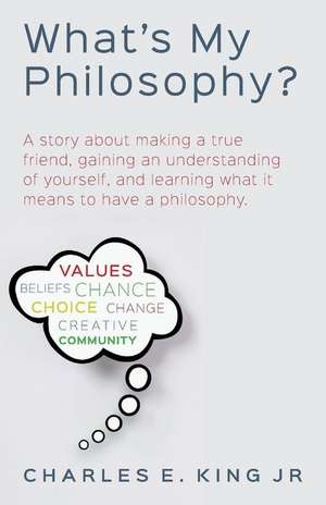 What's My Philosophy? de Charles E. King Jr