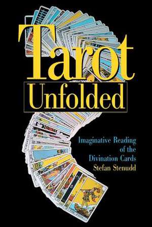 Tarot Unfolded de Stefan Stenudd