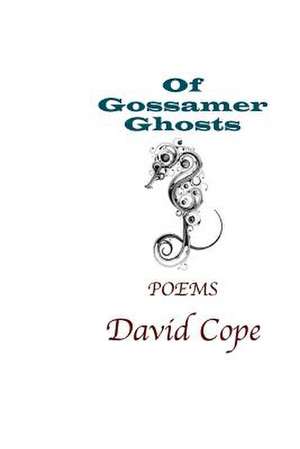 Of Gossamer Ghosts de David Cope