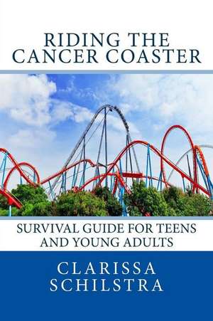 Riding the Cancer Coaster de Clarissa E. Schilstra