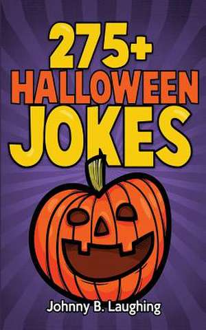 275+ Halloween Jokes de Johnny B. Laughing