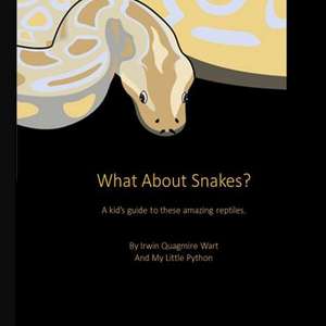 What about Snakes? de Irwin Q. Wart