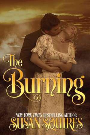 The Burning de Susan Squires