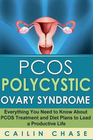 Pcos Polycystic Ovary Syndrome de Cailin Chase