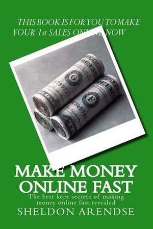 Make Money Online Fast de MR Sheldon Arendse