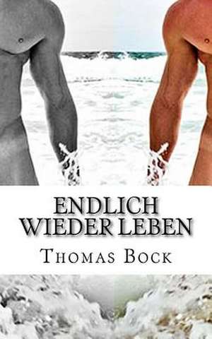 Endlich Wieder Leben de Thomas Bock