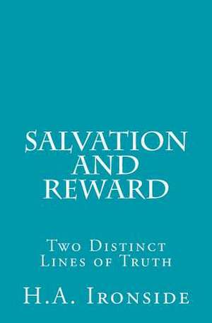 Salvation and Reward de H. a. Ironside