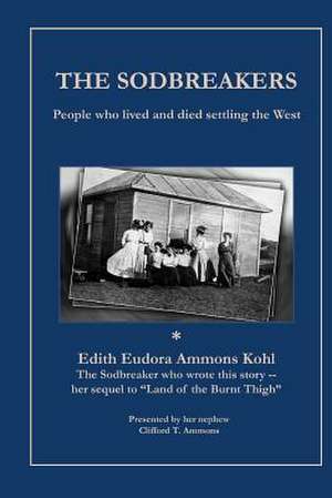 The Sodbreakers de Edith Eudora Ammons Kohl