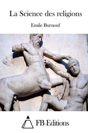 La Science Des Religions de Emile Burnouf