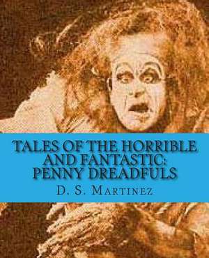 Tales of the Horrible and Fantastic de D. Martinez