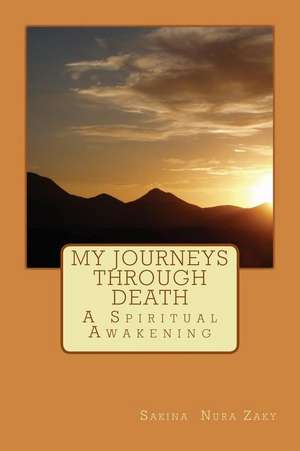 My Journeys Through Death de MS Sakina Nura Zaky