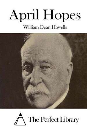 April Hopes de William Dean Howells