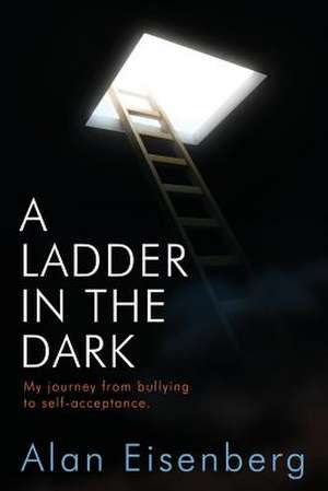 A Ladder in the Dark de Alan Eisenberg