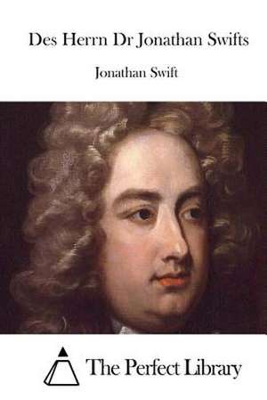 Des Herrn Dr Jonathan Swifts de Jonathan Swift