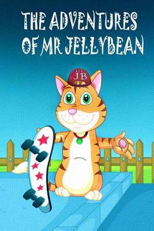 The Adventures of Mr. Jellybean de MS Anouk P. Taylor