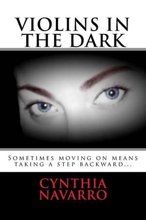 Violins in the Dark de Navarro, Cynthia