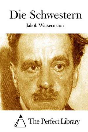 Die Schwestern de Jakob Wassermann