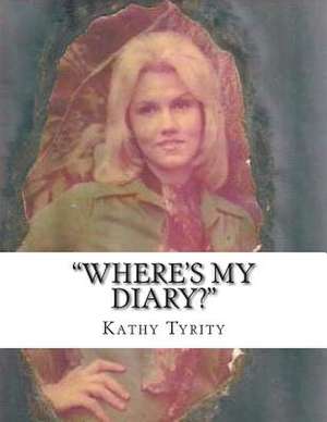 Where's My Diary? de Rev Kathy Melissa Tyrity