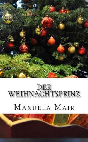 Der Weihnachtsprinz de Manuela Mair