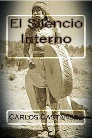 El Silencio Interno de Carlos Castaneda