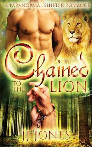 Chained to the Lion de Jj Jones