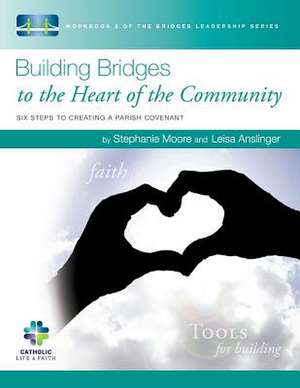 Building Bridges to the Heart of the Community de Stephanie Moore