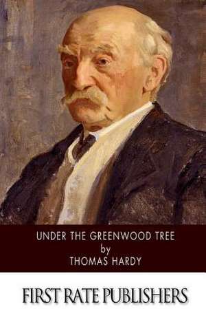 Under the Greenwood Tree de Thomas Hardy