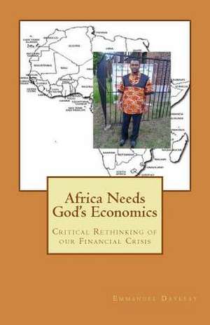 Africa Needs God's Economics de Emmanuel Bravy Daykeay