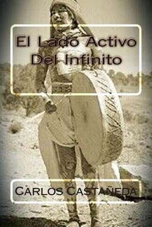 El Lado Activo del Infinito de Carlos Castaneda