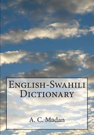 English-Swahili Dictionary de A. C. Madan