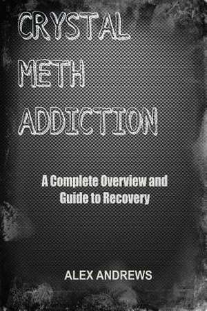 Crystal Meth Addiction de Alex Andrews