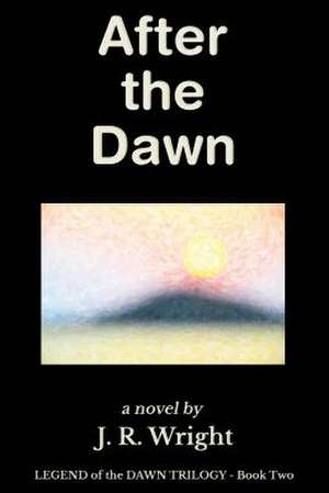 After the Dawn de J. R. Wright