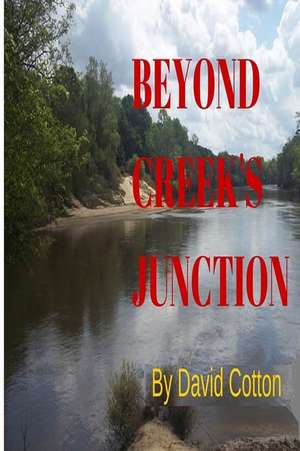 Beyond Creek's Junction de MR David M. Cotton