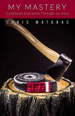 My Mastery de Chris Matakas