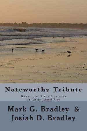 Noteworthy Tribute de MR Mark G. Bradley