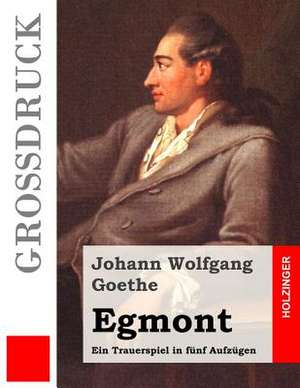 Egmont (Grossdruck) de Johann Wolfgang Goethe