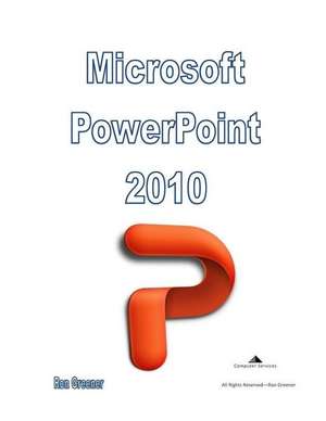 PowerPoint 2010 de Ronald Greener