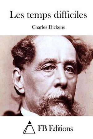 Les Temps Difficiles de Charles Dickens