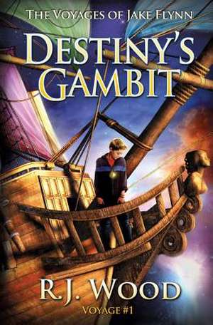 Destiny's Gambit de R. J. Wood