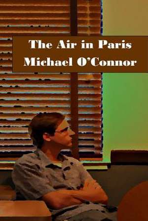 The Air in Paris de Michael O'Connor