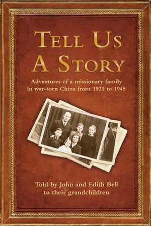 Tell Us a Story de John &. Edith Bell