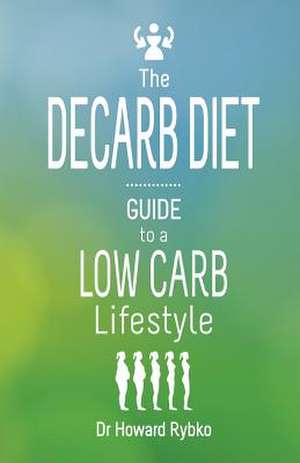The Decarb Diet de Rybko, Dr Howard