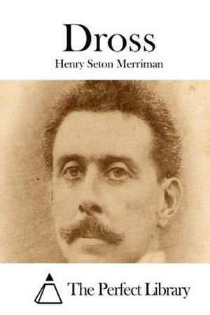 Dross de Merriman, Henry Seton