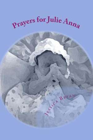 Prayers for Julie Anna de Jessica Bryan