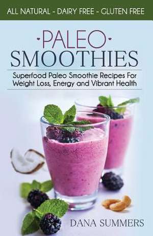 Paleo Smoothies de Dana Summers