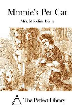 Minnie's Pet Cat de Mrs Madeline Leslie